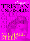 Wagner's Tristan und Isolde (eBook): A Short Guide to a Great Opera